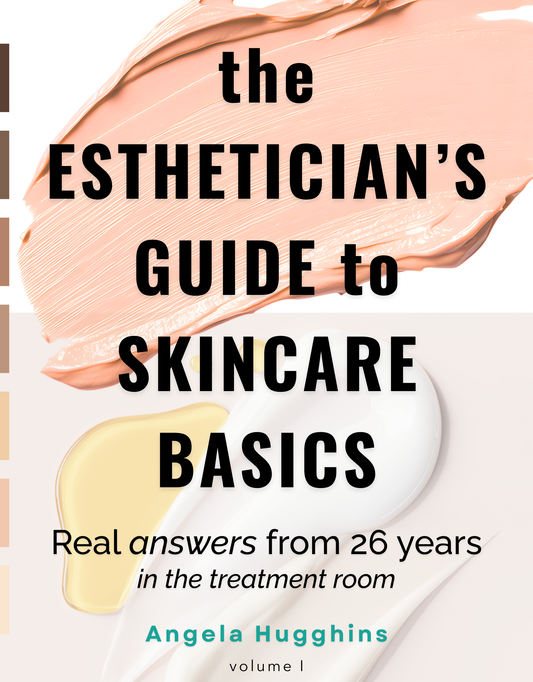The Esthetician’s Guide to Skincare Basics, Volume I